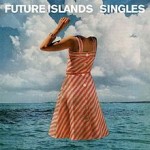 Futureislands-singlesalbum