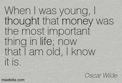 Quotation-Oscar-Wilde-thought-funny-life-money-Meetville-Quotes-239112