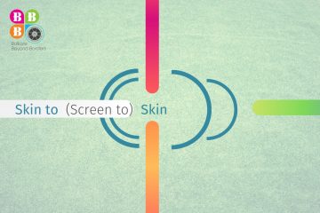 “Skin to (Screen to) Skin”